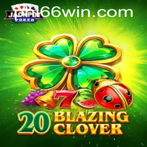 Discovering the Excitement of 20BlazingClover: A Thrilling Casino Experience with 66WIN